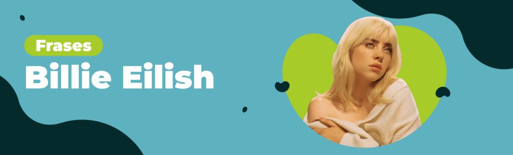 Artículo: frases de Billie Eilish