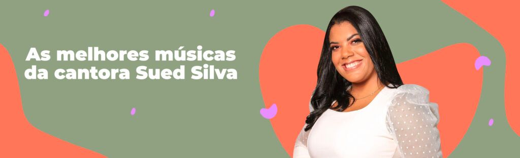 As melhores músicas da cantora Sued Silva