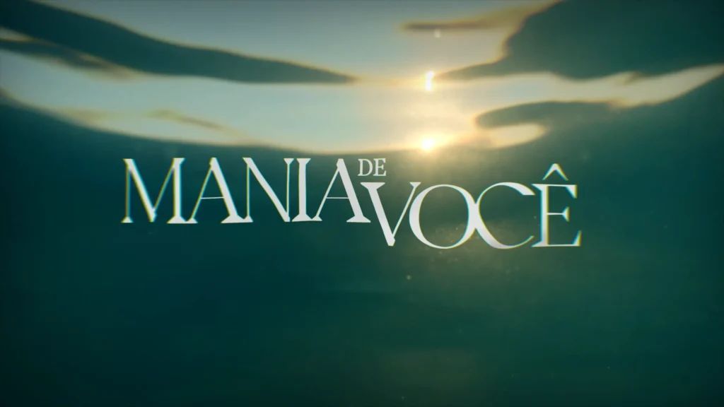 Abertura da novela Mania de Você