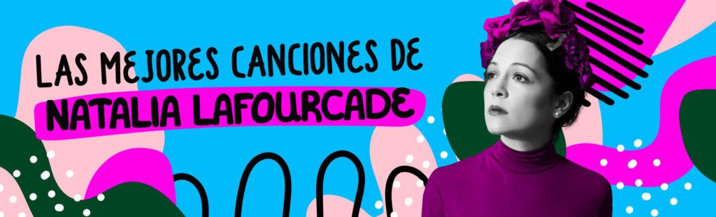 Playlist: canciones de Natalia Lafourcade