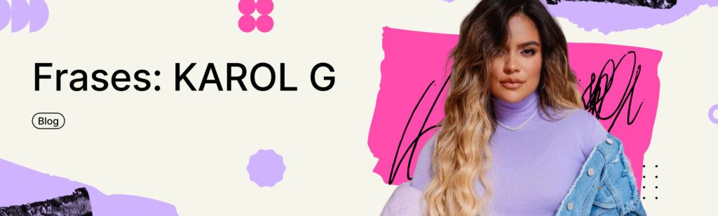 Artículo: frases de Karol G