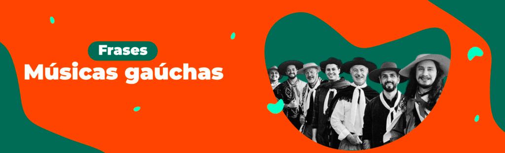 Frases de músicas gaúchas