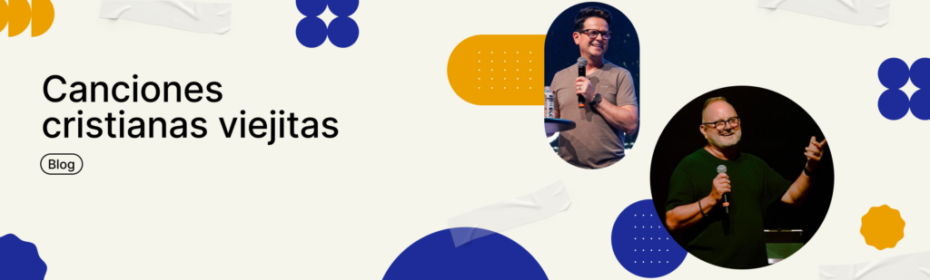 Artículo: canciones cristianas viejitas