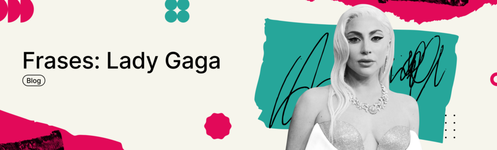 Artículo: frases de Lady Gaga