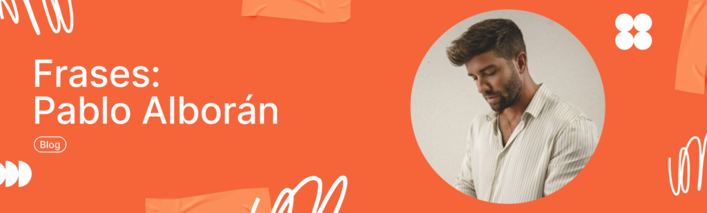 Artículo: frases de Pablo Alborán