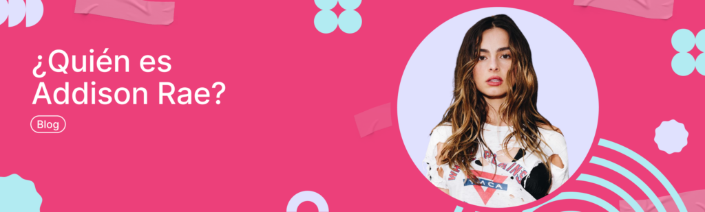 Artículo: biografía de Addison Rae
