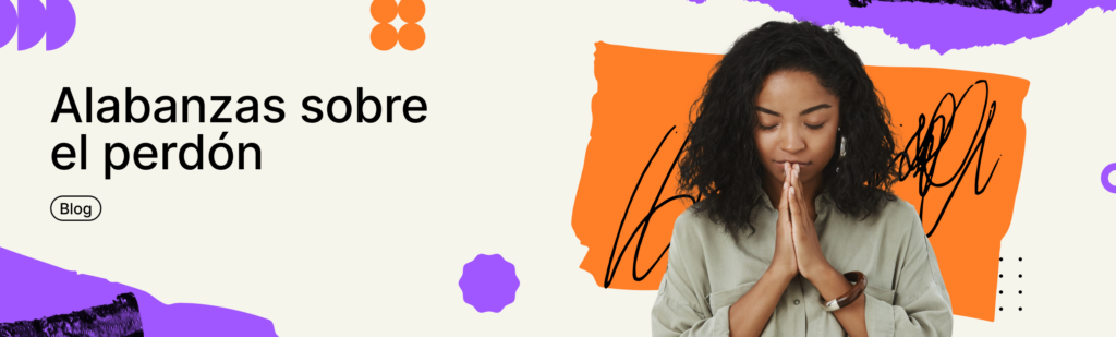 Artículo: alabanzas sobre el perdón