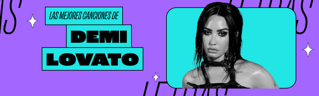 Playlist: canciones de Demi Lovato