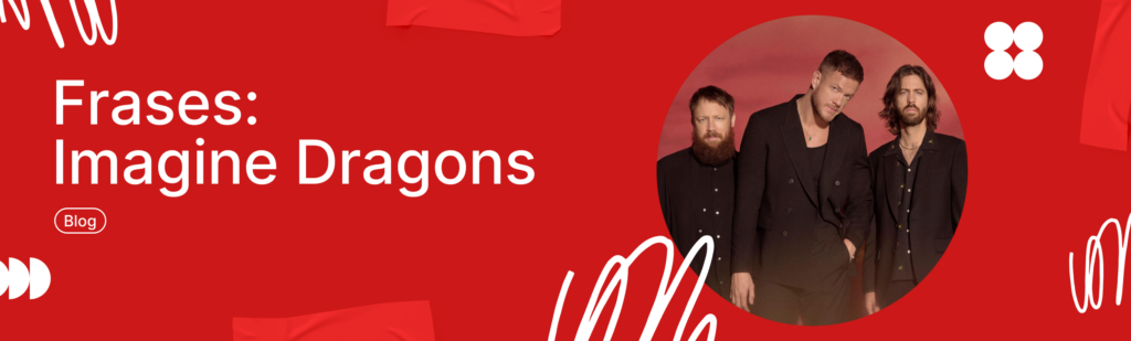 Artículo: frases de Imagine Dragons