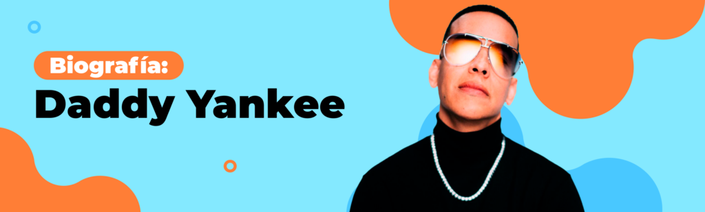 Artículo: Biografía de Daddy Yankee