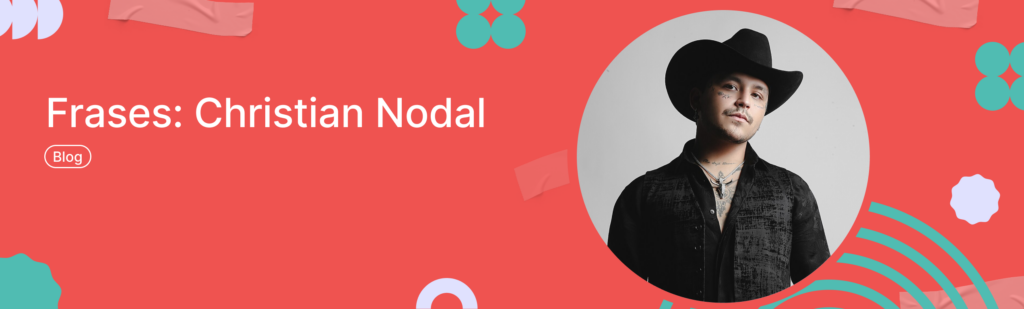 Artículo: frases de Christian Nodal