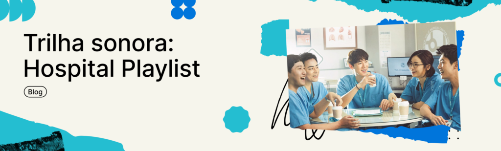 Trilha sonora: Hospital Playlist