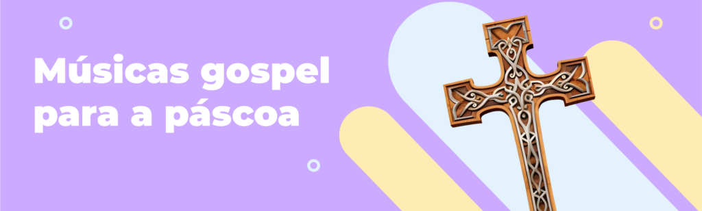 Músicas gospel para Páscoa