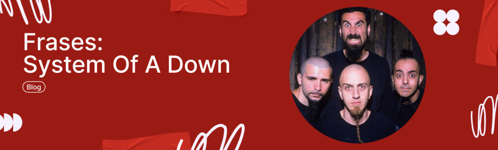 Frases: System Of A Down