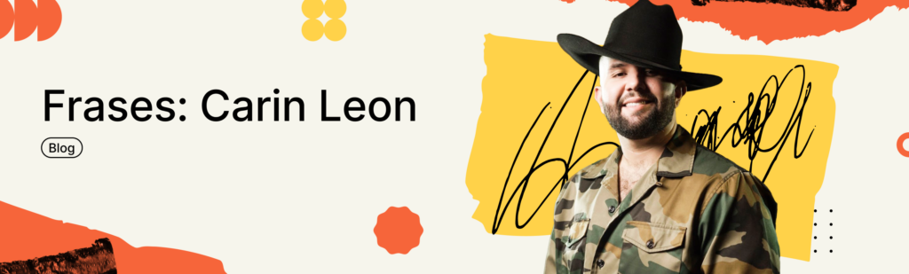 Artículo: frases de Carin Leon