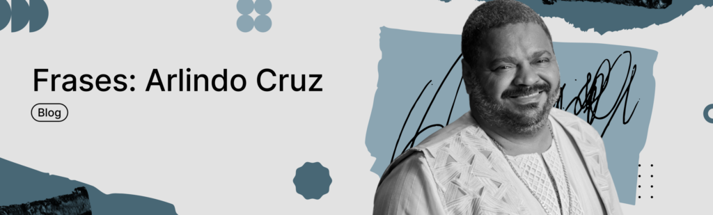 Frases: Arlindo Cruz