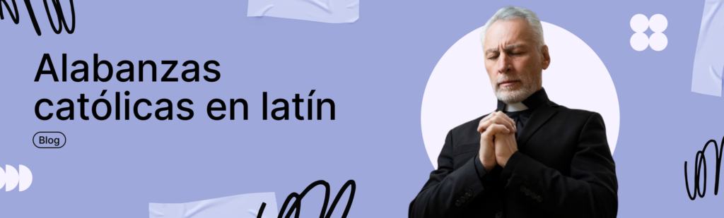 Artículo: alabanzas en latín