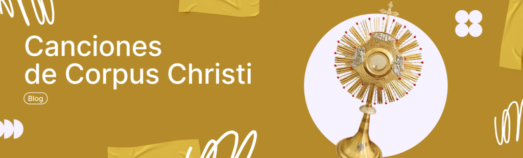 Artículo: canciones de Corpus Christi