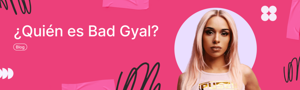 Artículo: quién es Bad Gyal