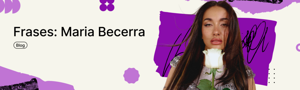 Artículo: frases de Maria Becerra