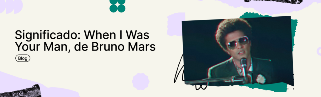 Artículo: significado de When I Was Your Man