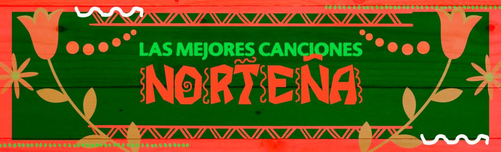 Artículo: canciones norteñas