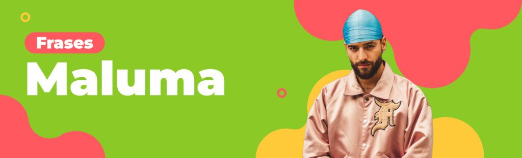Artículo: frases de Maluma