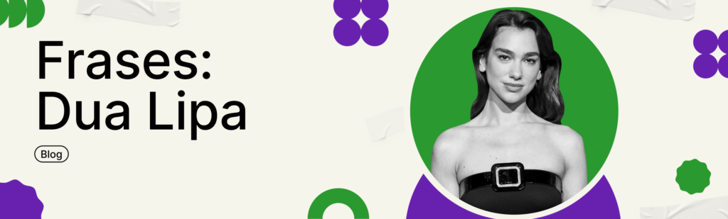 Artículo: frases de Dua Lipa