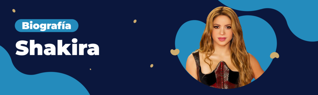Artículo: biografía de Shakira
