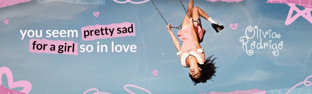 you seem pretty sad for a girl so in love