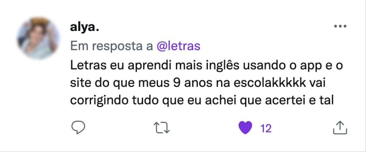 depoimento de alya: "letras eu aprendi mais inglês usando o app e o site do que meus nove anos na escola kkkkk vai corrigindo tudo que eu achei que acertei e tal."