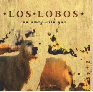 Capa do álbum "Run Away With You", de Los Lobos