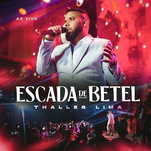Portada de Sencillo/EP "Escada de Betel (Ao Vivo)", de Thalles Lima