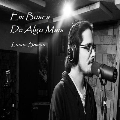 Portada de Sencillo/EP "Em Busca de Algo Mais", de Lucas Seman