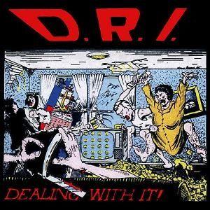 Portada de Álbum "Dealing With It", de D.R.I.