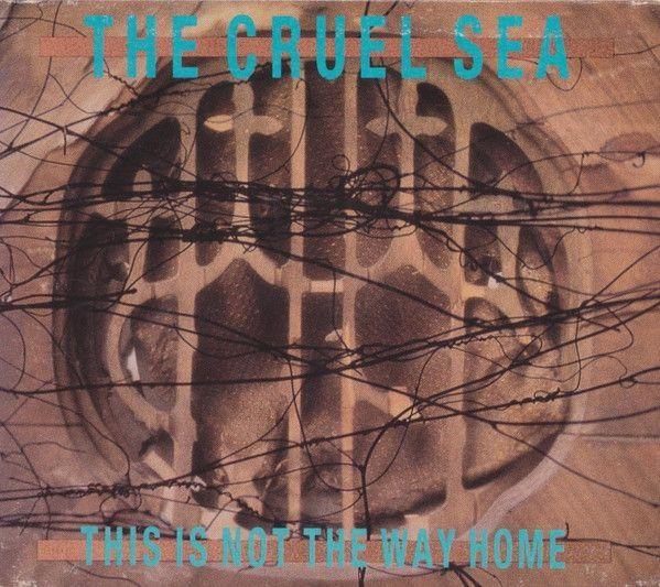 Portada de Álbum "This Is Not The Way Home", de The Cruel Sea