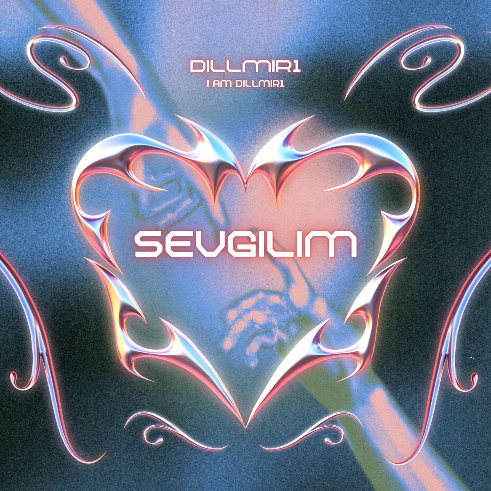 Portada de Sencillo/EP "Sevgilim", de DILLMIR1