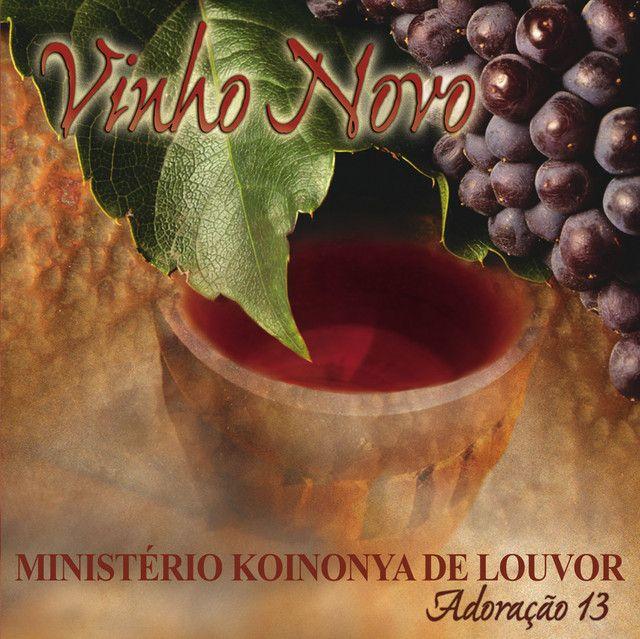 Portada de Álbum "Adoração 13 - Vinho Novo", de Ministério Koinonya de Louvor