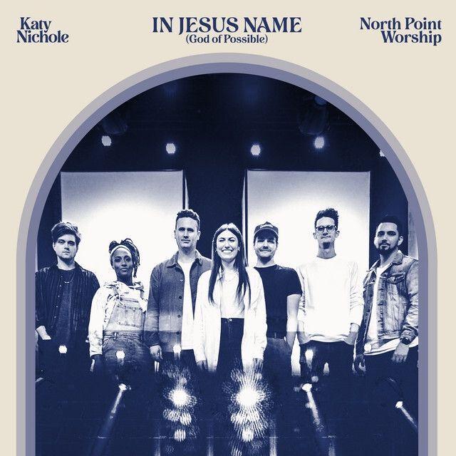 Capa do Single/EP "In Jesus Name (God Of Possible) (feat. North Point Worship)", de Katy Nichole