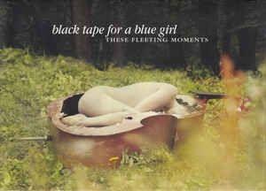 Portada de Álbum "These Fleeting Moments", de Black Tape For A Blue Girl