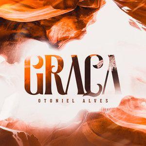 Portada de Sencillo/EP "Graça", de Otoniel Alves