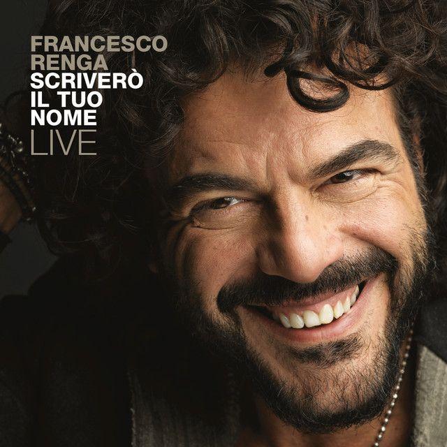 Portada de Álbum "Scriverò Il Tuo Nome Live", de Francesco Renga