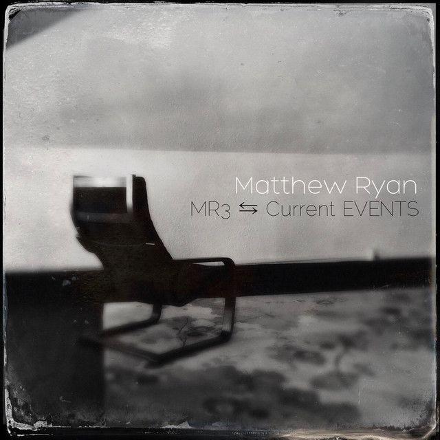 Capa do Álbum "Current EVENTS", de Matthew Ryan