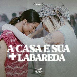 Portada de Sencillo/EP "A Casa É Sua + Labareda (part. Julliany Souza)", de Isadora Pompeo