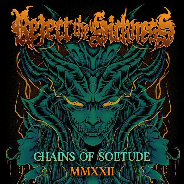 Album cover of "Chains Of Solitude MMXXII" by Reject The Sickness