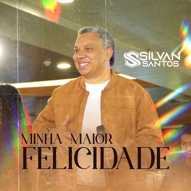 Portada de Sencillo/EP "Minha Maior Felicidade", de Silvan Santos