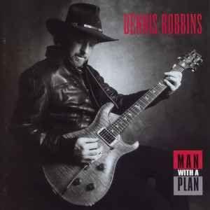 Capa do Álbum "Man With A Plan", de Dennis Robbins
