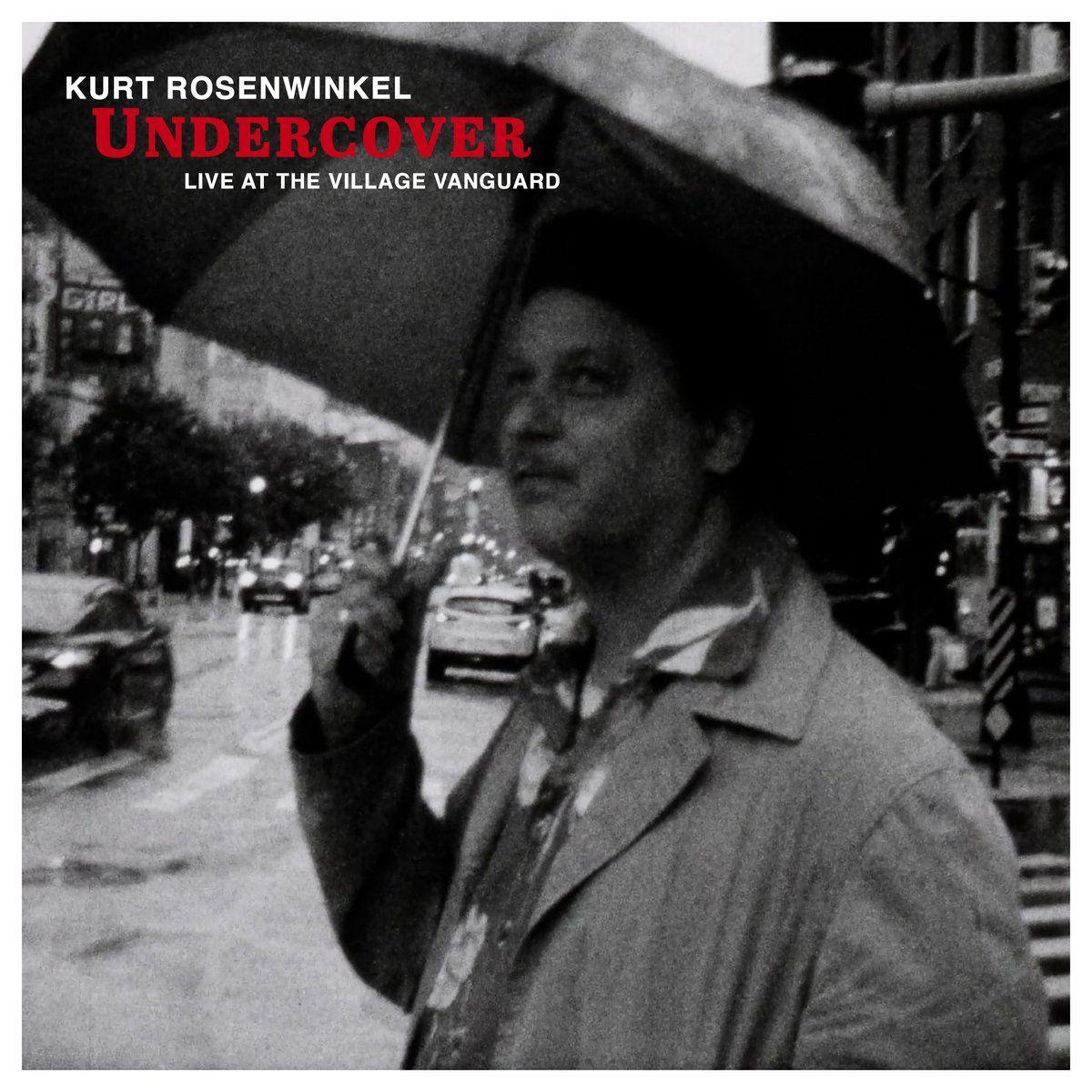 Portada de Álbum "Undercover – Live At The Village Vanguard", de Kurt Rosenwinkel