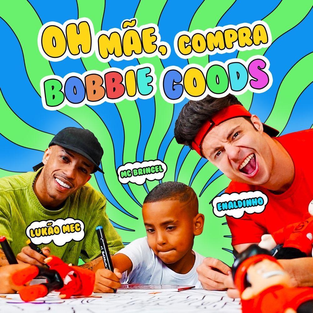 Portada de Sencillo/EP "Oh Mãe Compra Bobbie Goods (part. MC Bringel e Enaldinho)", de Lukão Mec