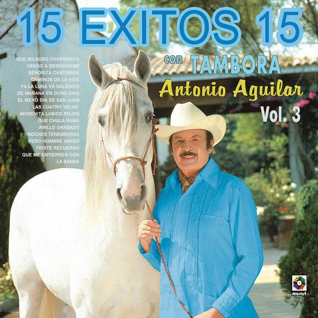 Portada de Álbum "15 Exitos Con Tambora Vol. 3", de Antonio Aguilar